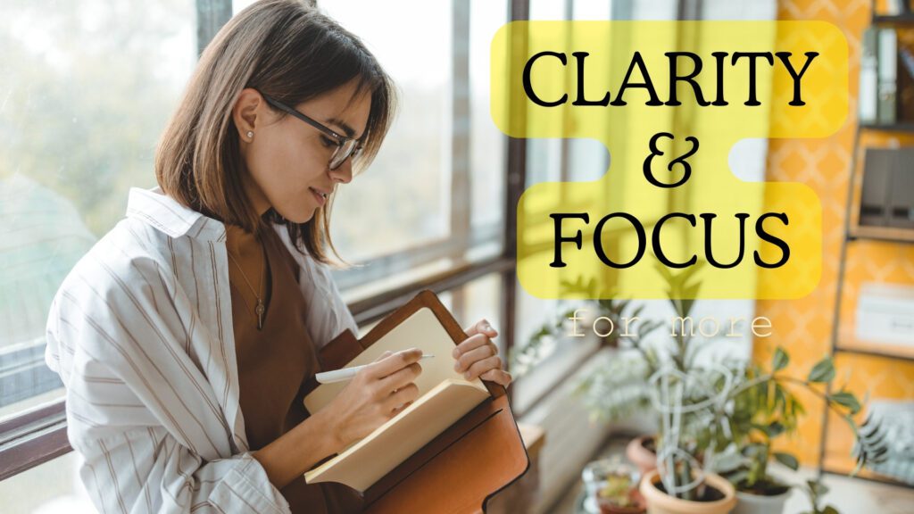 Clarity & Focus